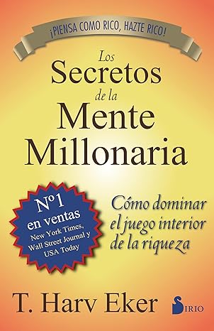 T. Harv Eker Los secretos de la mente millonaria Como Dominar el Juego Interior de A Riqueza